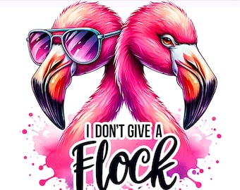 I Don't Give a Flock PNG, grappige flamingo png, strandflamingo, strandvakantie, sublimatieontwerp, digitale png-download