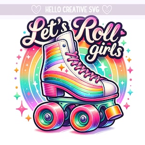 Let's Roll Girls png, rolschaatsen, rolschaatsen print, Let's Roll Girls clipart, regenboog, sublimatieontwerp, digitale download png