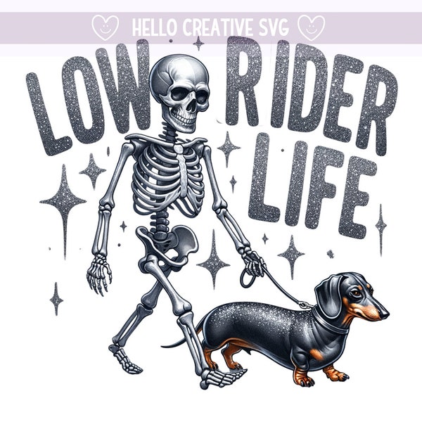 Low Rider Life  Dachshund PNG, Spooky Skeleton and Dog Clipart, Snarky Skeleton, Sarcastic png, Sublimation Design, PNG Digital Download