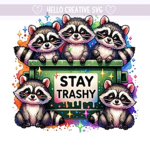 Stay Trashy Raccoon PNG, Funny Raccoons Clipart, Snarky Raccoon, Raccoon Clipart, Stay Trashy Png, Sublimation Design, PNG Digital Download