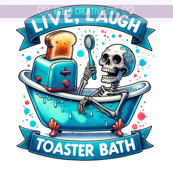 Live Laugh Toaster Bath PNG, Grim Reaper Clipart, Snarky Skeleton PNG, Sarcastic Png, Spooky png, Sublimation Design, PNG Digital Download