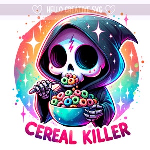 May include: A cartoon Grim Reaper wearing a black hooded robe is eating a bowl of colorful cereal. The bowl is blue and the cereal is a mix of rainbow colors. The text "Cereal Killer" is written in pink letters below the bowl.