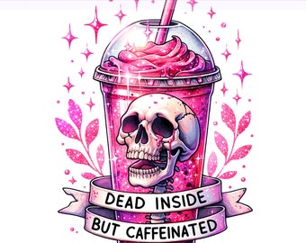 Dead Inside But Caffeinated Clipart, Coffee PNG, Coffee Skeleton PNG, Skeleton Clipart, Sublimation Design, PNG Digital Download