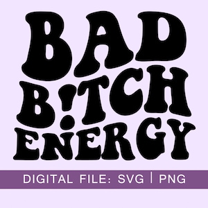 Bad Bitch Energy SVG, Lettere ondulate Svg, Silhouette Cut file, Cricut Svg, Download digitale SVG