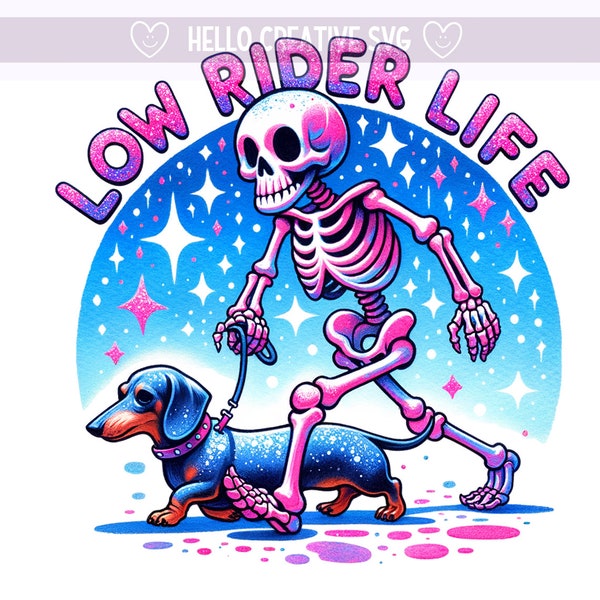 Low Rider Life Png, Dachshund PNG, Spooky Skeleton and Dog Clipart, Snarky Skeleton, Sarcastic png, Sublimation Design, PNG Digital Download