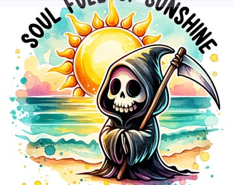 Soul Full Of Sunshine PNG, Sun Beach PNG, Summer Clipart, Grim Reaper Clipart, Snarky Beach, Sublimation Design, PNG Digital Download