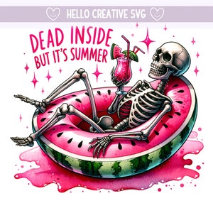 Dead Inside But It's Summer, Just Chillin, Snarky Skeleton PNG, Watermelon Clipart, Skeleton Png, Sublimation Design, PNG Digital Download
