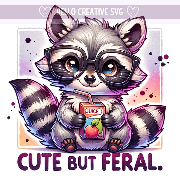 Cute But Feral Raccoon PNG, Funny Juice Clipart, Snarky Raccoon, Stay Trashy Png, Sublimation Design, PNG Digital Download