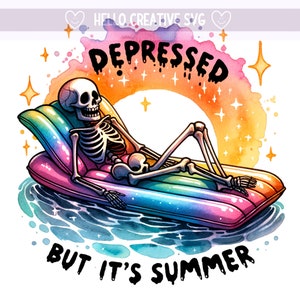 Depressed But It&#39;s Summer PNG, Summer Skeleton Clipart, Snarky Skeleton, Sarcastic Clipart, Sublimation Design, PNG Digital Download