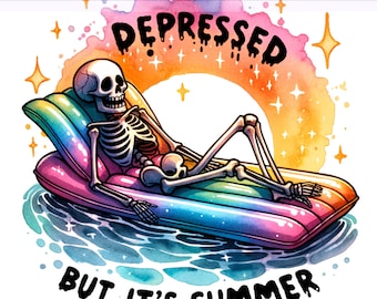 Depressed But It's Summer PNG, Summer Skeleton Clipart, Snarky Skeleton, Sarcastic Clipart, Sublimation Design, PNG Digital Download