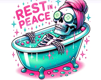 Rest in Peace PNG, Skeleton Bath Clipart, Snarky Skeleton PNG, Sarcastic Png, Spooky png, Sublimation Design, PNG Digital Download