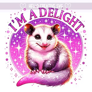 Je suis un délice PNG, Delight Opossum PNG, Clipart impertinent et trash, Snarky Opossum, Sublimation Design, téléchargement numérique PNG