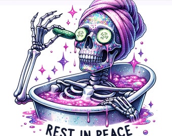 Rest in Peace PNG, Skeleton Bath Clipart, Snarky Skeleton PNG, Sarcastic Png, Spooky png, Sublimation Design, PNG Digital Download