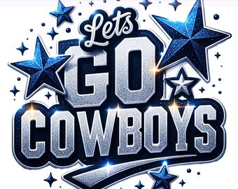 Let's Go Cowboys PNG, Silver Blue Glitter Stars Png, Western Png, Cowboys Png, Sublimation Design, PNG Digital Download PNG