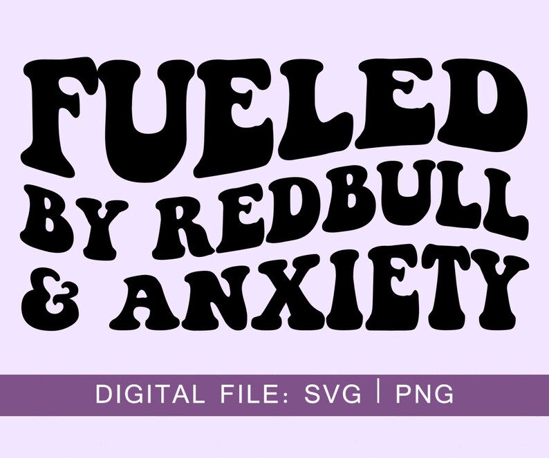 Puede incluir: Dise&ntilde;o gr&aacute;fico en blanco y negro con el texto "Fueled by Redbull & Anxiety" en un estilo de fuente retro.