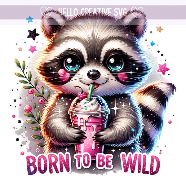 Raccoon Clipart, Born to Be Wild PNG, Cute Raccoon PNG, Raccoon Png, Stay Trashy Png, Sublimation Design, PNG Digital Download