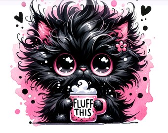 Fluff This Cat PNG, Whimsical Quirky Cat Clipart, Funny Cat  Clipart, Black Cat PNG, Fluff You Png, Sublimation Design, PNG Digital Download