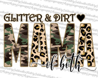 Glitter and Dirt Mama of Both Leopard Camo Mom Sublimation PNG Digital Download, Mama PNG, Mom Shirt, Mom life Png