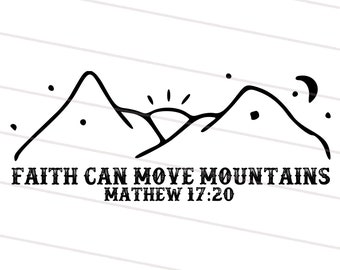 2X Faith Can Move Mountains SVG PNG, Amazing Grace Svg, Believe Svg, Self Love Svg, Religious Svg, Mountain Svg, Proverbs Svg, Faith Svg