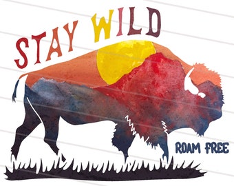 Stay Wild PNG, Roam Free PNG, Wilderness PNG, Desert Sublimation, Western Sublimation, Westen Design, Buffalo Design, Sublimation Download