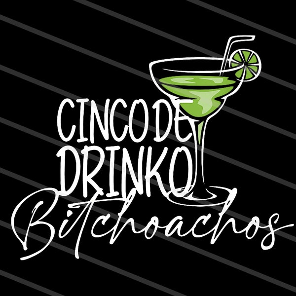 Cinco De Drinko Bitchachos Png, Funny Cinco De Mayo Drinking Png