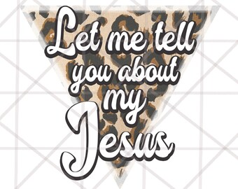 Let me tell you about my Jesus png digital file for Sublimation Printable, Faith png, Jesus Sublimation Designs Download, DTG
