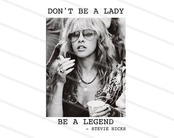 Steeviie Nicks Png, Don't Be a Lady Be a Legend Png, Steeviie Rock and Roll Png, Rock Band Png, Rock Lover Png, Classic Rock, Fleetwood Png