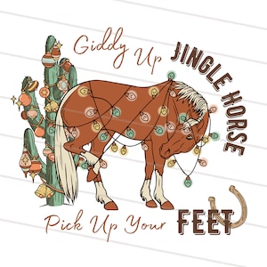 Giddy Up Jingle Horse Pick Up Your Feet Cactus | Western PNG Sublimations, Cowgirl Christmas, PNG Clipart, Western Christmas png