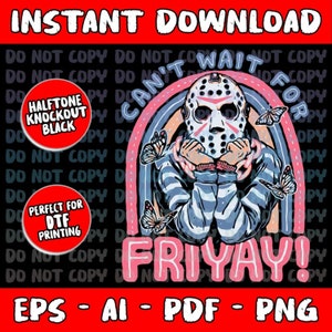 May include: Digital design featuring a character in a hockey mask with a rainbow and butterflies, the text "Can't Wait For Friyay!" is displayed. The design is available for instant download in EPS, AI, PDF, and PNG formats.