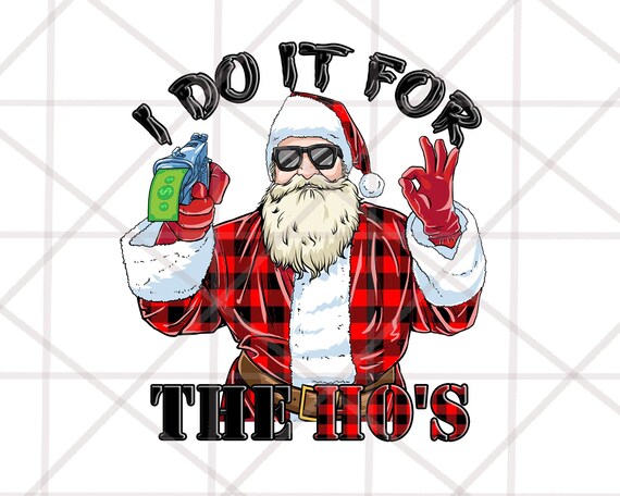 3 Design For The Ho's Funny Inappropriate Christmas png, Santa Png, Sublimation DOWNLOAD, Santa Sublimation Printable, Digital Print Design