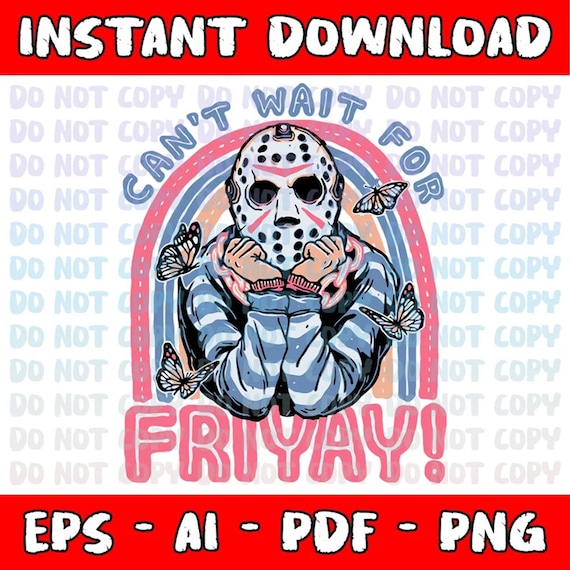 Can't Wait For Friyay PNG, Friday 13th Png, Jason Voorhees Png, 80s Horror Movie, Rainbow Butterfly Png, Trending Halloween PNG