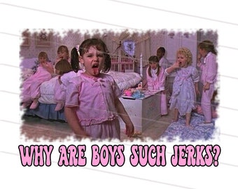 Why Are Boys Such Jerks PNG, little rascals, 90's movie, Retro Valentines sublimation design, valentine's day png, Hippie Groovy png