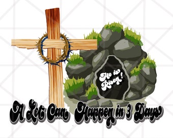 A lot can happen in 3 days PNG, Easter png, Christian Png, Faith Sublimation png files, Jesus Clipart, Easter Day Sublimation printable file
