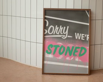 Funny 'Sorry We're Stoned' Wall Art Print: Dorm Decor (Digital Download)