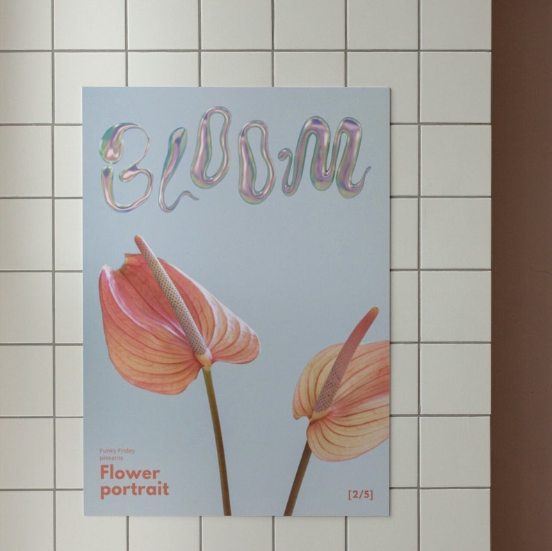 May include: A poster with the word "BLOOM" in iridescent letters and two pink anthurium flowers. The poster is titled "Flower portrait" and is part of a series, as indicated by the number "[2/5]".