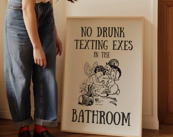 Funny Bathroom Poster: No Drunk Texting Exes - Minimalist Toilet Wall Art (Digital Download)