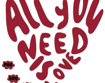 All you need is love | SVG-Datei | PDF | JPG | T-shirt design