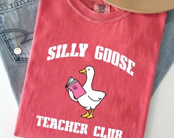 Comfort Colors Cute Teacher Shirt, Silly Goose Teacher Club Shirt, Funny Teacher Shirt, Back to School Shirt, Elementary School Teacher Gift