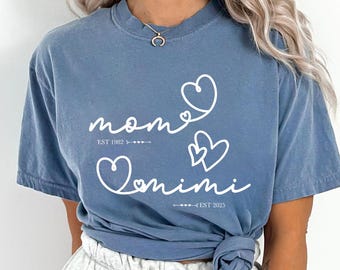 Mom Mimi Comfort Colors Shirt, Custom EST. Mimi Shirt, Mimi Birthday Gift for New Mimi, Mothers Day Gift for Mimi Shirt, New Mama Gift