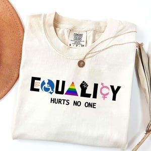 Equality Hurts No One Shirt, Black Lives Matter, Equal Rights, Pride Shirt, LGBT Shirt, Social Justice,Human Rights, Anti Racism, Gay Pride