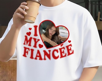 Custom I Heart My Fiance Shirt, I Love My Fiance Shirt, Fiance Gift For Him, Custom Photo I Heart My Fiancee Shirt, Fiance Valentines Gift