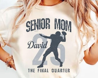 Senior Football Mom Shirt, The Final Quarter, Personalized Football Mom Tee, Custom 2026 Senior Football Mom Gift, Game Day T-shirt