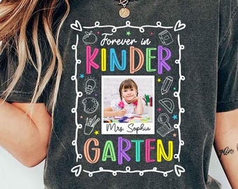 Forever in Kindergarten Shirt, Custom Teacher Team Tee, Personalized Kindergarten Teacher Gift, Back to School Shirt