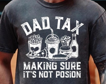 Funny Dad Tax Shirt for Dad, Funny Dad Gift for Fathers Day Gift for Dad, Dad Tax Tshirt Fathers Day Shirt, Dad Tax T Shirt, Dad Tax T-Shirt