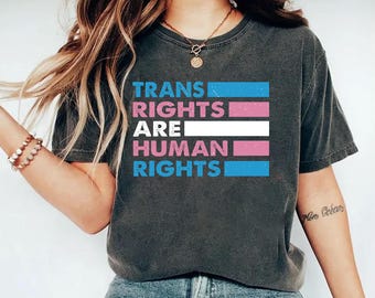 Trans Right Are Human Rights Shirt, LGBTQ Shirt, LGBTQ Rights Shirt, Trans Rights Shirt, Pride Shirt, Proud Shirt, Pride Month, Human Rig