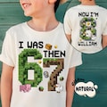I Was 6 7 Now Im 8 Birthday Shirt, Funny 8th B-Day Game Kids Shirt, Six Seven Eight Mem Birthday Tee, Pixel Gamer 8th Birthday Shirt