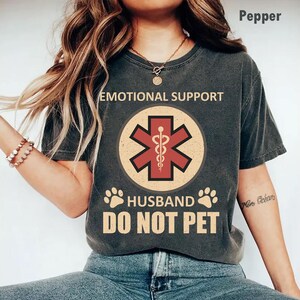 Emotional Support Husband Do Not Pet Shirt, Cool Husband Gift,Funny Husband Shirt, Husband Anniversary Gift,Gift From Wife, Gift For Husband