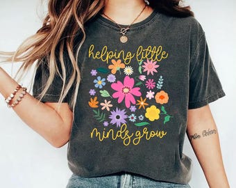 Helping Little Minds Grow Shirt, Teacher Comfort Colors Shirt, Cute Shirt for Teachers, Teacher Gifts, Teacher Flower Shirt,Teacher Tee