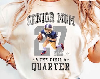 Senior Football Mom Shirt, Personalized Football Mom Shirt, Custom 2026 Senior Football Mom Gift, Game Day T-shirt, The Final Quarter Tee