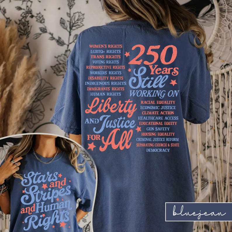 Stars and Stripes and Human Rights Comfort Colors Shirt, 250 Years America Still Working On Social Justice Tee, Liberal 4th of July Gift image 10